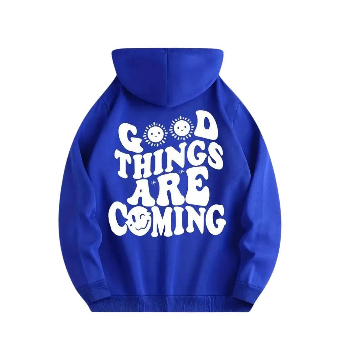 Hoodie " GOOD THINGS ARE Coming"
