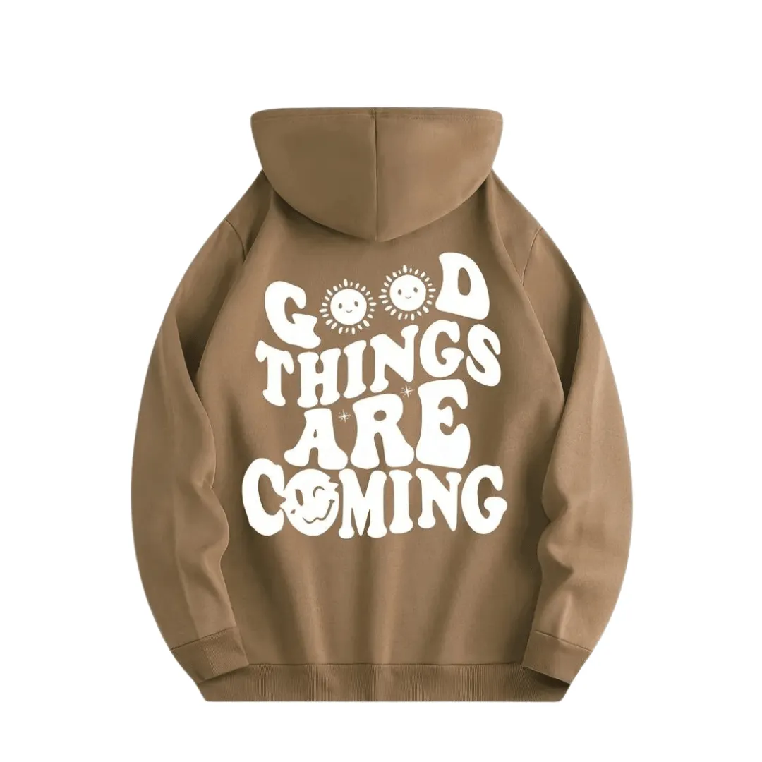 Hoodie " GOOD THINGS ARE Coming"