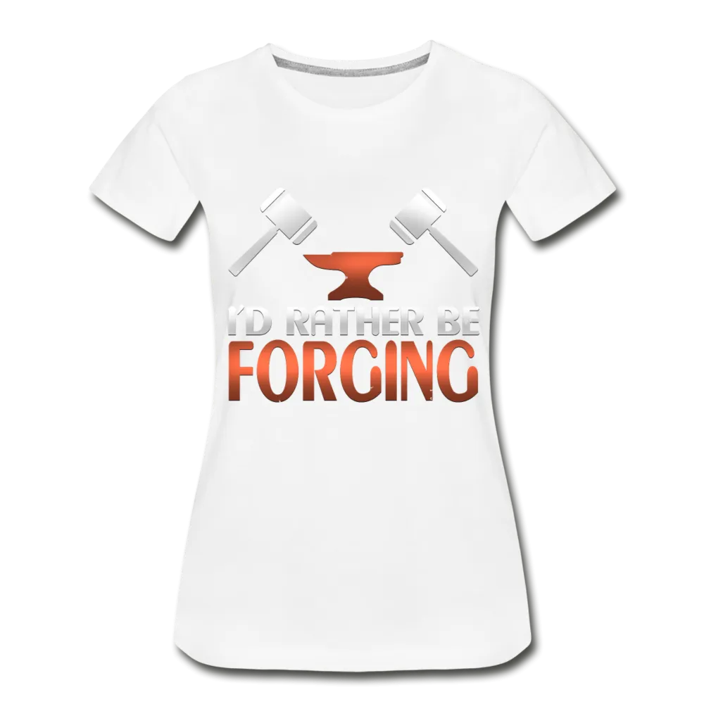 I'd Rather Be Forging Blacksmith Forge Hammer Womens Premium Organic T-Shirt